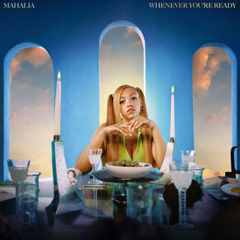 Mahalia - Whenever You're Ready